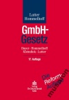 Lutter, Hommelhoff: GmbH Gesetz. 17. Auflage / Die Reform-Auflage /völlig neu bearbeitete und erweiterte Auflage/